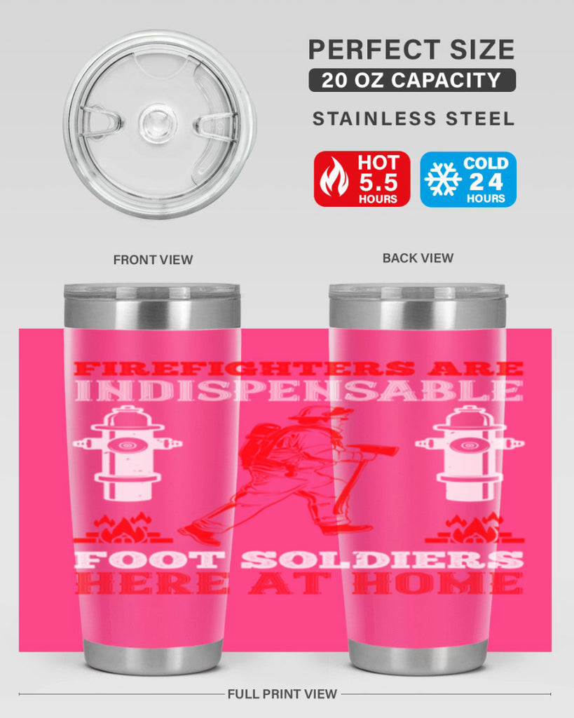 Firefighters are indispensable foot soldiers here at home Style 76#- fire fighter- tumbler