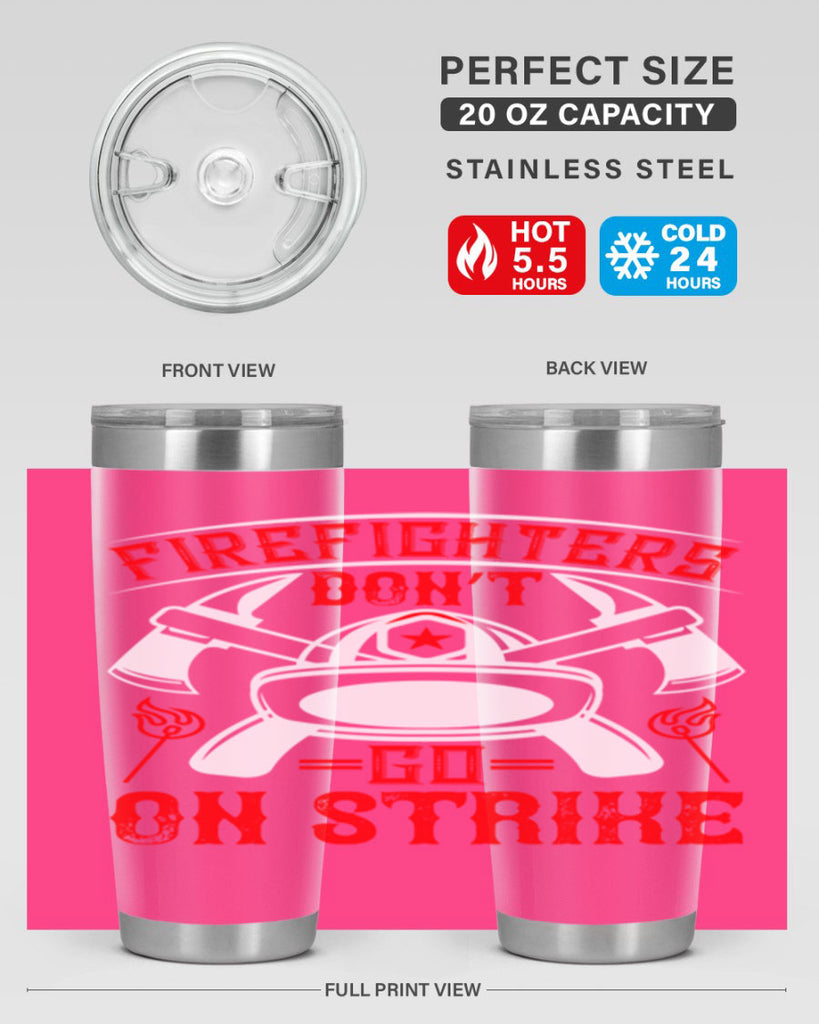 Firefighters don’t go on strike Style 73#- fire fighter- tumbler