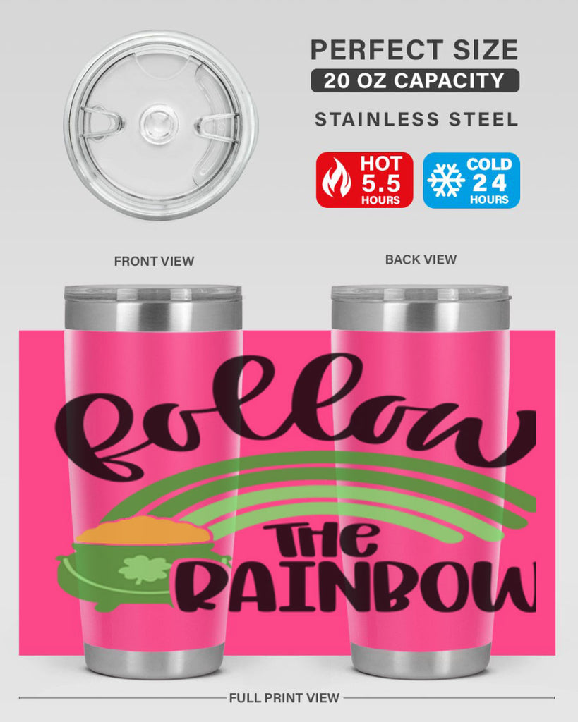 Follow The Rainbow Style 99#- St Patricks Day- Tumbler