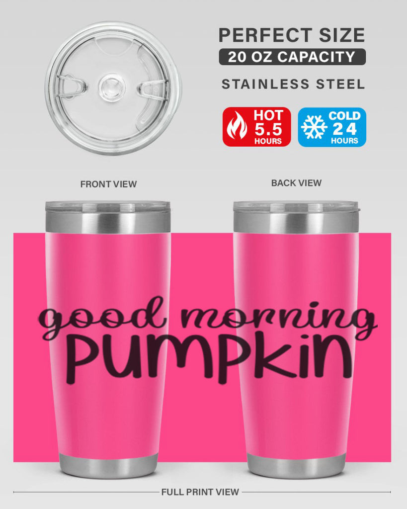 Good Morning Pumpkin 209#- fall- Tumbler