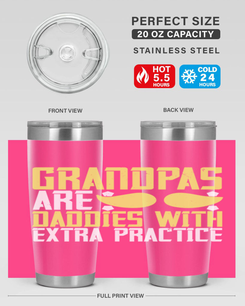 Grandpas are daddies with extra practice 99#- grandpa - papa- Tumbler