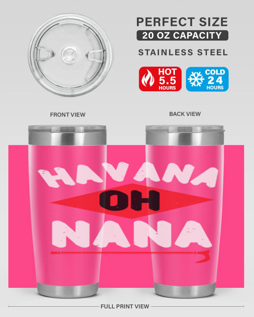 HAVANA OH NANA 104#- grandma - nana- Tumbler