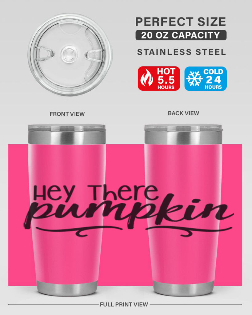 Hey There Pumpkin 311#- fall- Tumbler