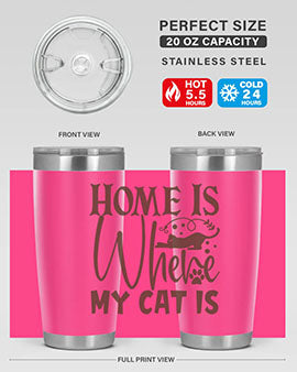 Home Is Where My Cat Is Style 14#- cat- Tumbler