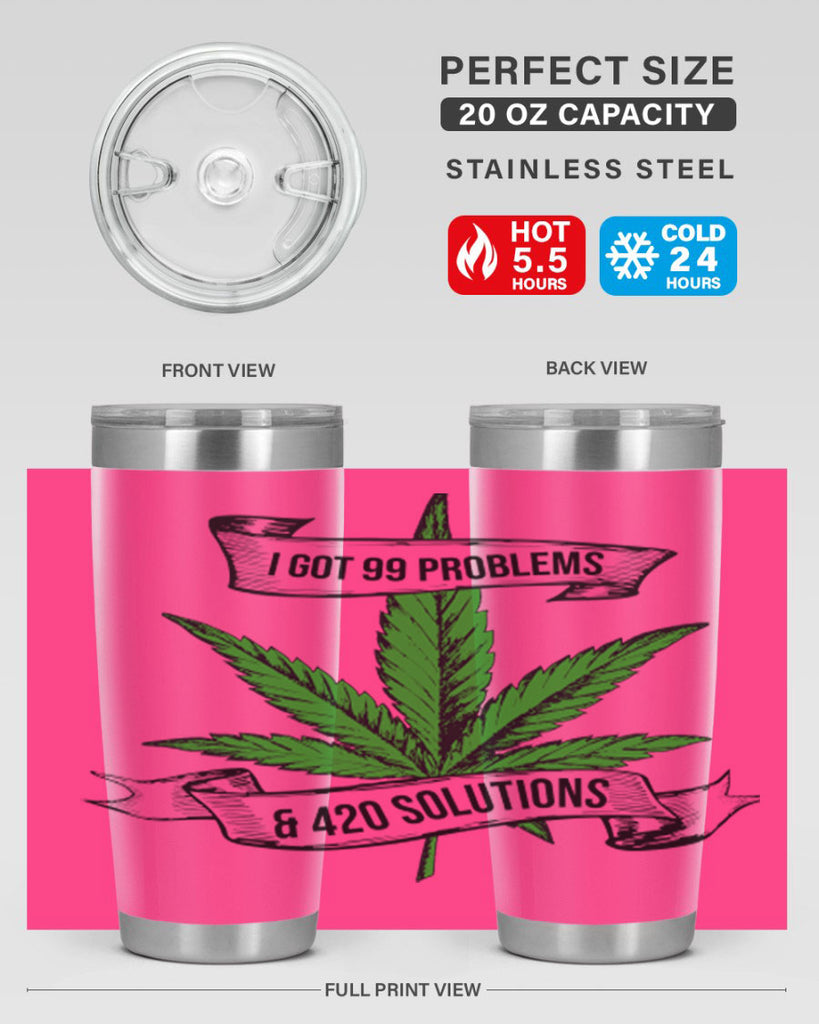 I Got Problems 420 Solutions 139#- marijuana- Tumbler