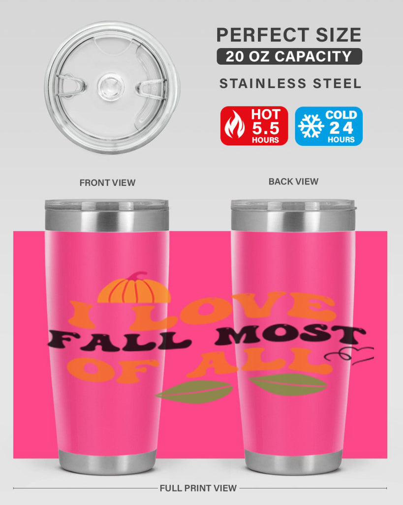 I Love Fall Most Of All 334#- fall- Tumbler