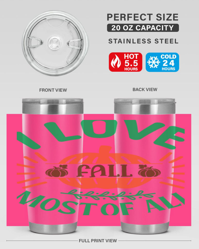 I Love Fall Most Of All 336#- fall- Tumbler
