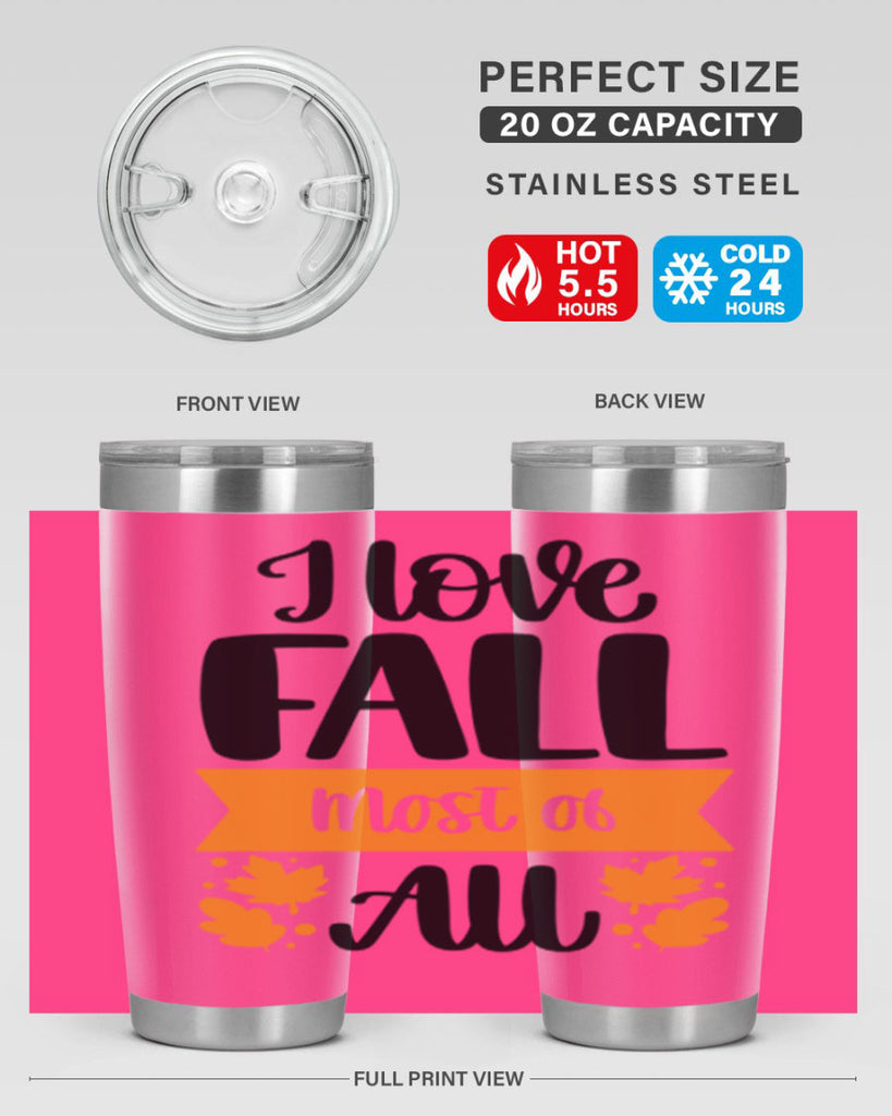 I Love Fall Most Of All 498#- fall- Tumbler