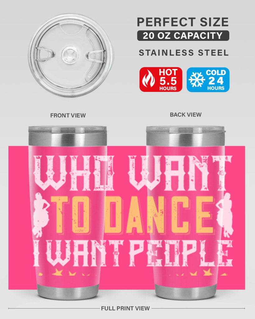 I don’t want people who want to dance I want people who have to dance 18#- dance- Tumbler