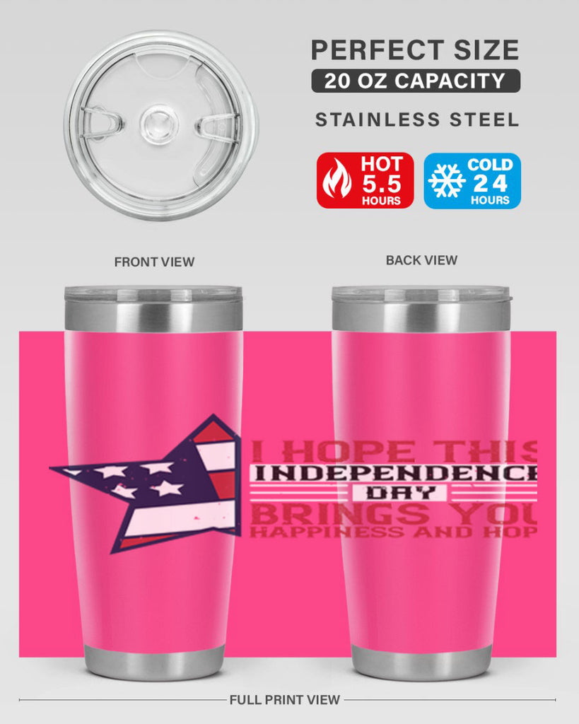 I hope this Independence Day brings you happiness and hope Style 113#- Fourt Of July- Tumbler