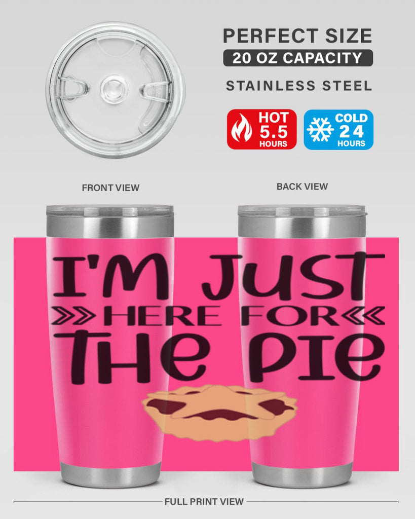 I m Just Here For The Pie 339#- fall- Tumbler