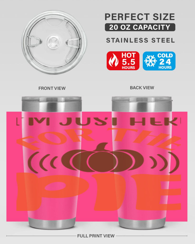 I m Just Here for the Pie 340#- fall- Tumbler