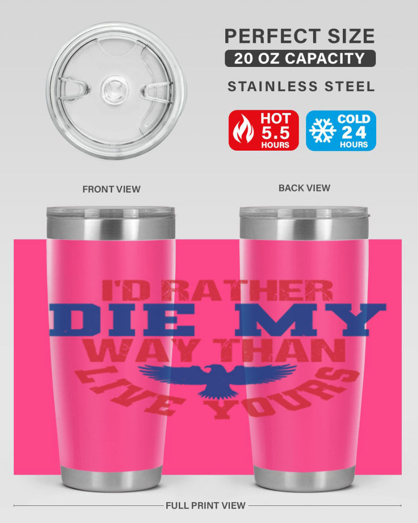 Id rather die my way Style 13#- Fourt Of July- Tumbler