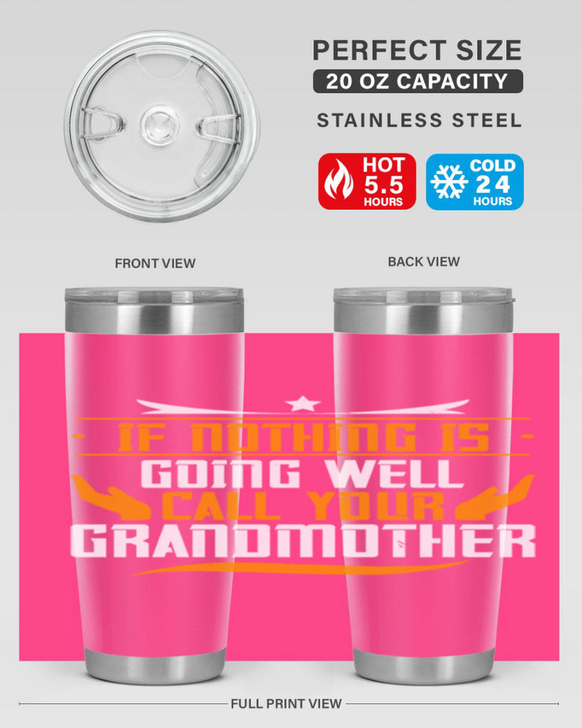 If nothing is going well 69#- grandma - nana- Tumbler