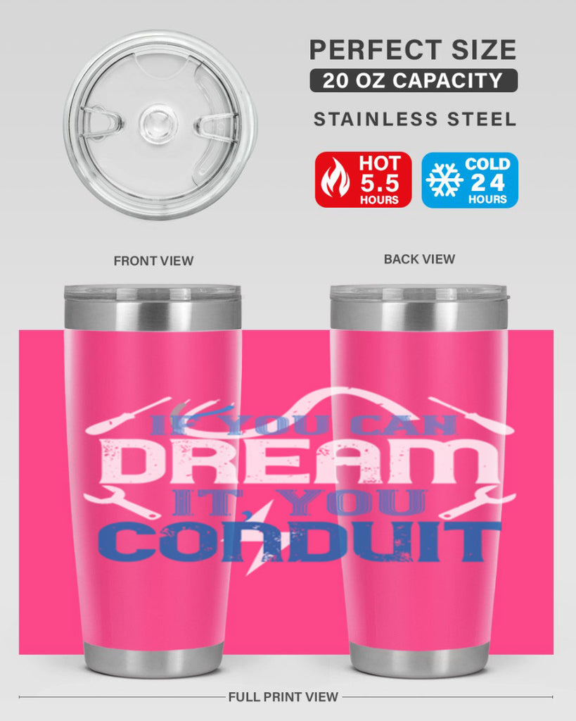 If you dream it you conduit Style 29#- electrician- tumbler