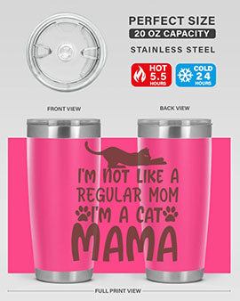 Im Not Like A Regular Mom Im A Cat Mama Style 17#- cat- Tumbler