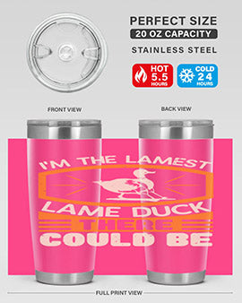 Im the lamest lame duck there could be Style 37#- duck- Tumbler