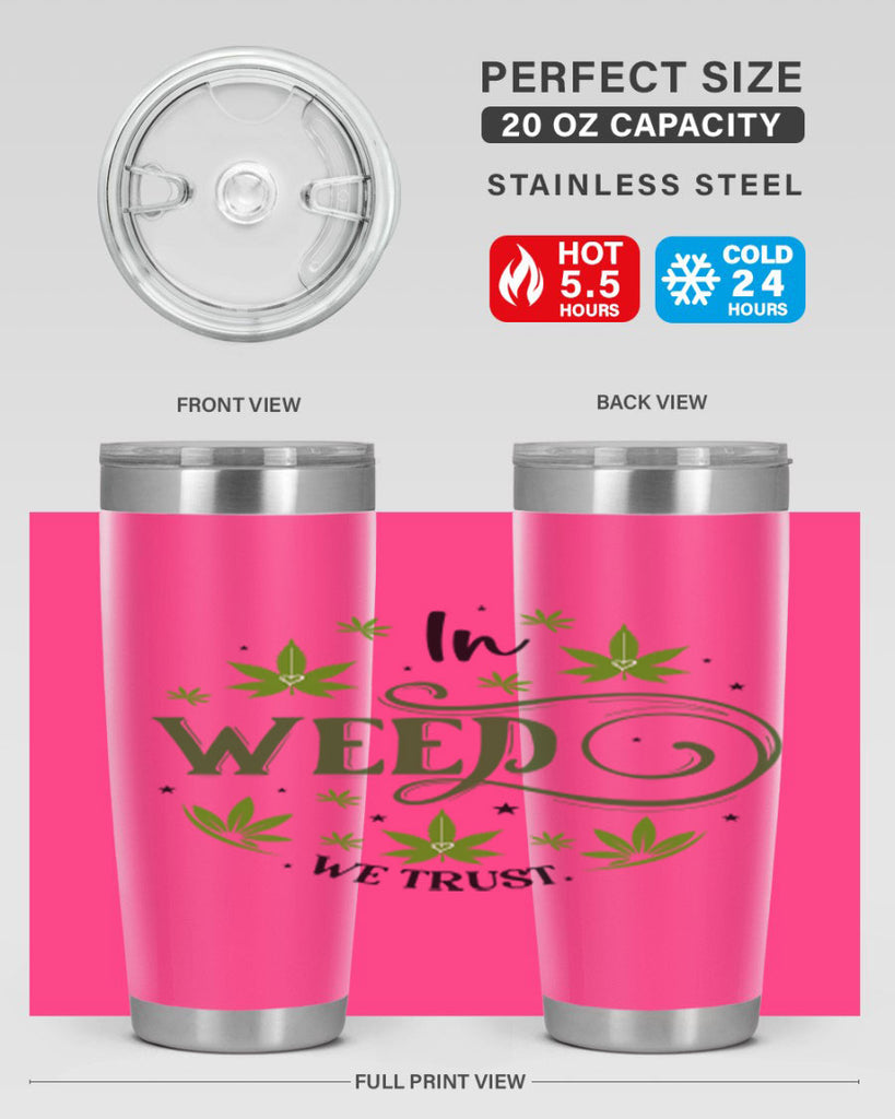 In Weed We Trust 149#- marijuana- Tumbler