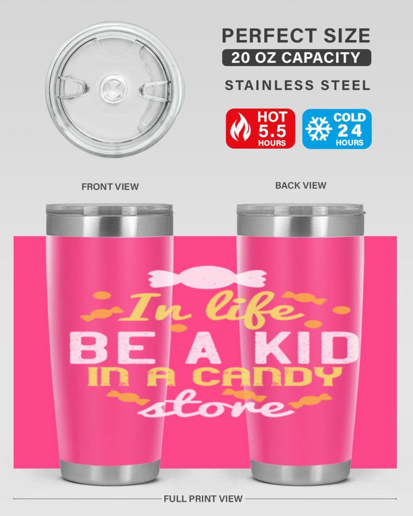 In life be a kid in a candy store Style 11#- baby- Tumbler