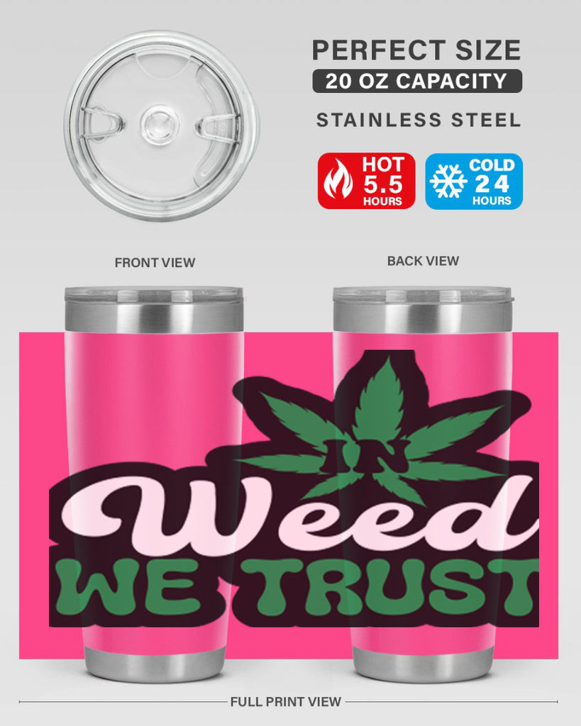 In weed we trust 148#- marijuana- Tumbler