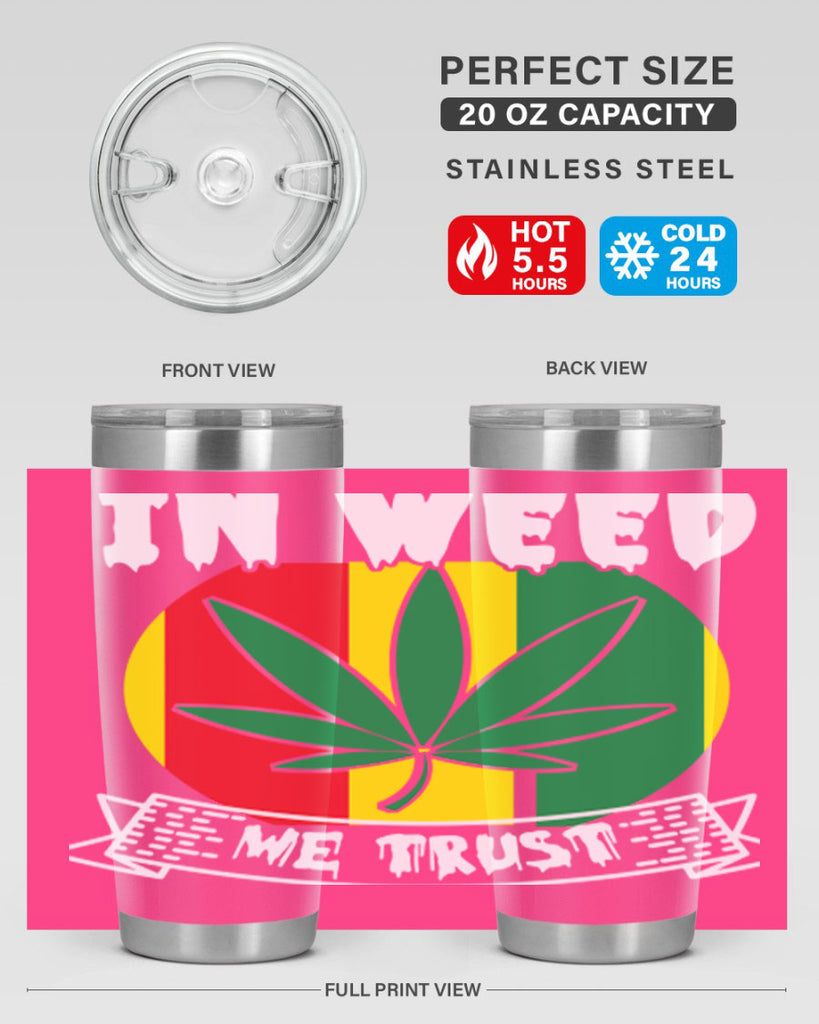 In weed we trust 150#- marijuana- Tumbler