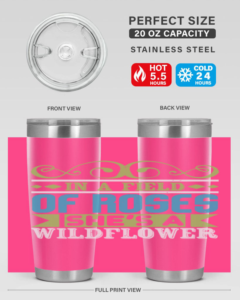 Ina field of Roses shes a wildflower Style 195#- baby- tumbler