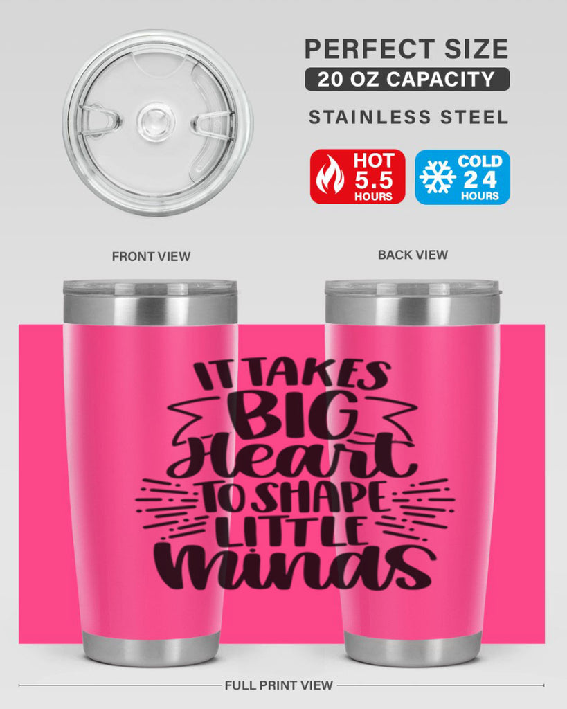 It Takes Big Heart To Shape Style 70#- teacher- tumbler