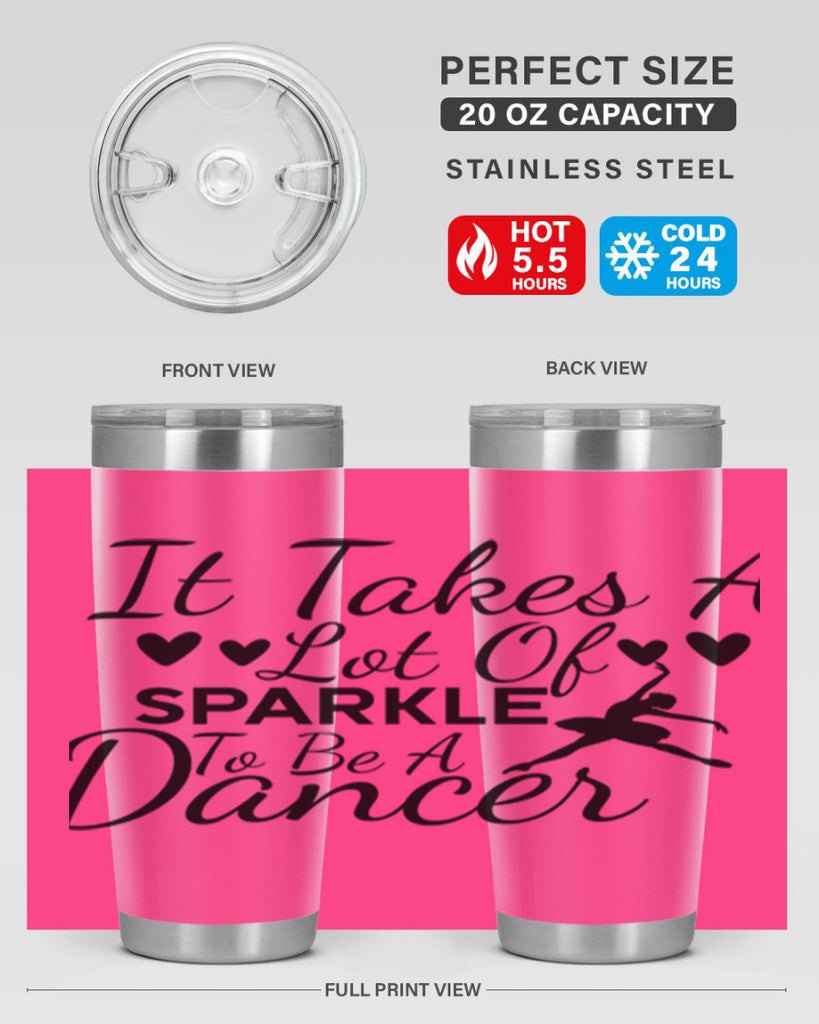 It Takes a Lot of Sparkle to Be a Dancer 53#- ballet- Tumbler