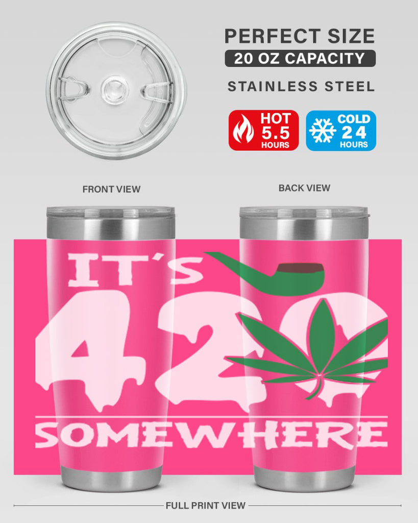 Its 420 somewhere 160#- marijuana- Tumbler