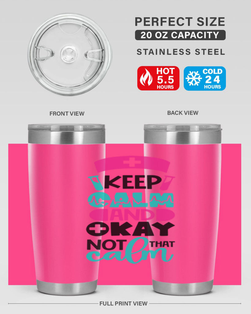 Keep Calm And Okay Not That Calm Style Style 148#- nurse- tumbler