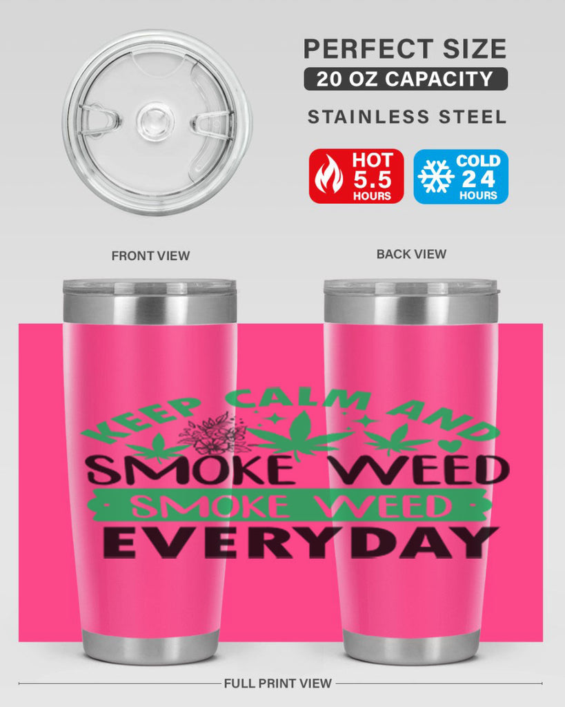 Keep Calm And Smoke Weed EveryDay 171#- marijuana- Tumbler