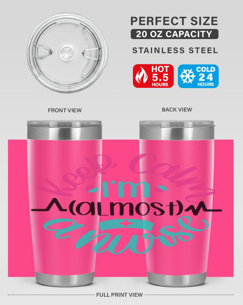 Keep Calm Im Almost Style Style 146#- nurse- tumbler