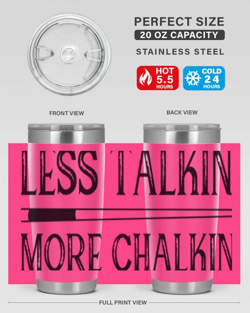 Less talkin More chalkin 950#- billards- Tumbler