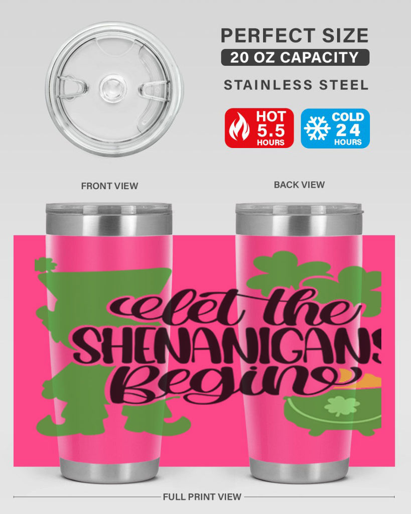 Let The Shenanigans Begin Style 72#- St Patricks Day- Tumbler