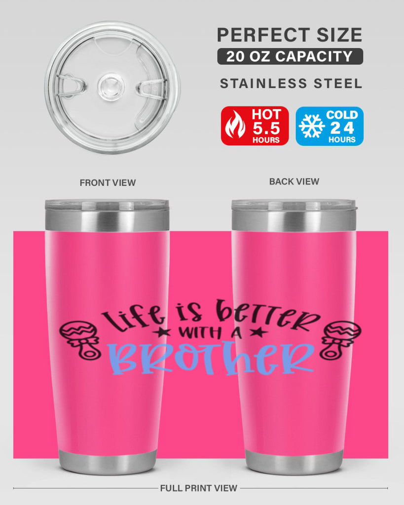 Life Is Better With A Brother Style 72#- baby- tumbler
