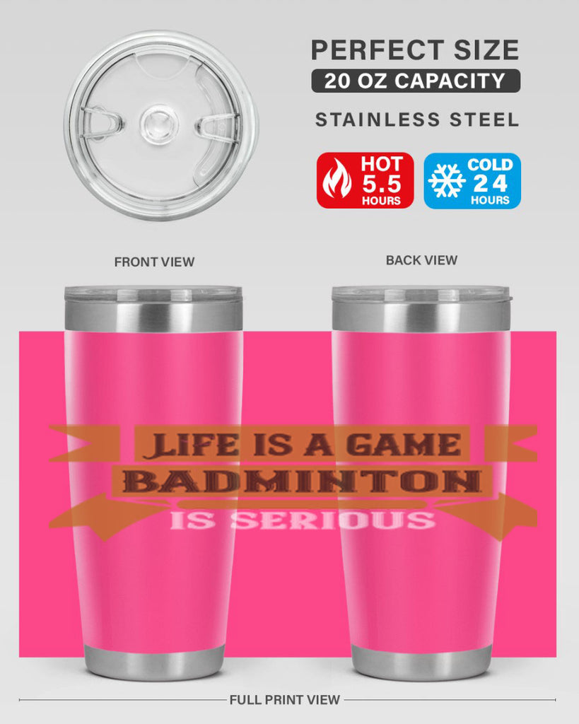 Life is a game Badminton is serious 1984#- badminton- Tumbler