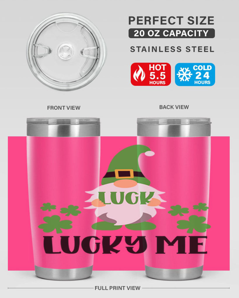 Luck Lucky Me Style 61#- St Patricks Day- Tumbler
