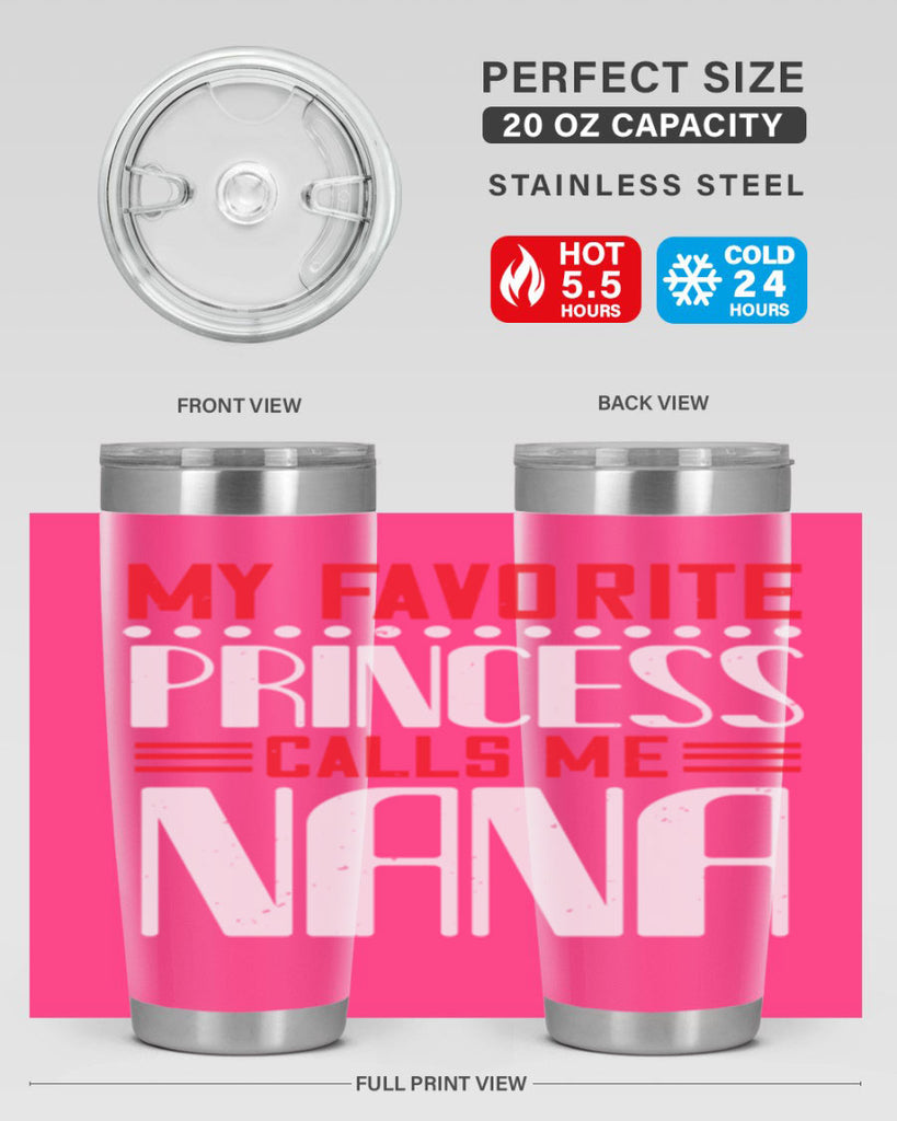 MY FAVORITE PRINCESS CALLME NANA 103#- grandma - nana- Tumbler