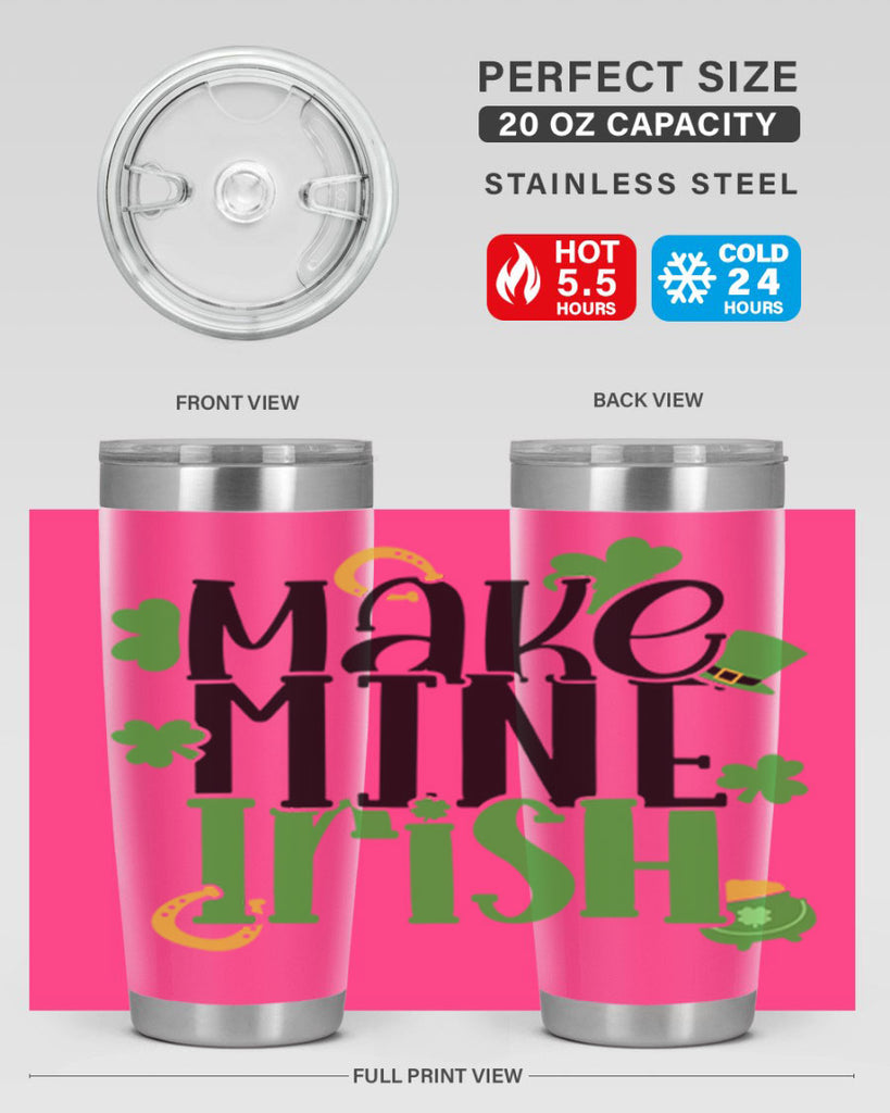 Make Mine Irish Style 49#- St Patricks Day- Tumbler