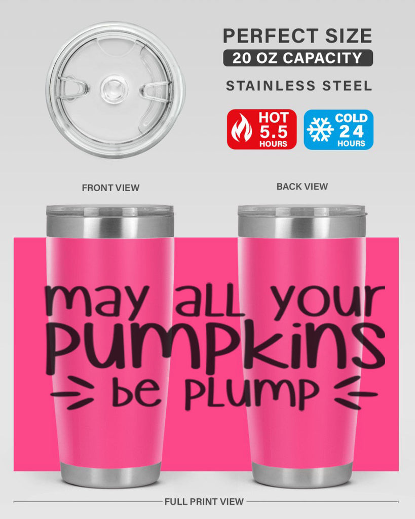 May All Your Pumpkins Be Plump 422#- fall- Tumbler