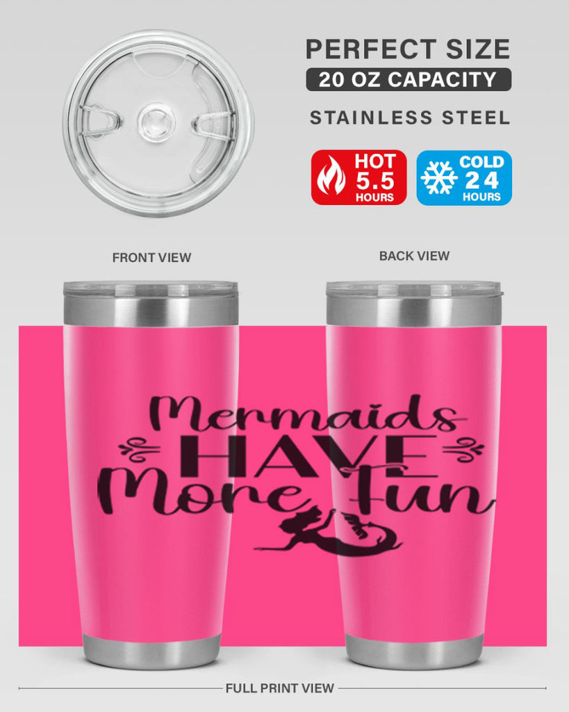 Mermaids Have More Fun 468#- mermaid- Tumbler