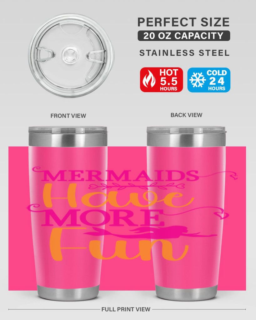 Mermaids Have More Fun 471#- mermaid- Tumbler