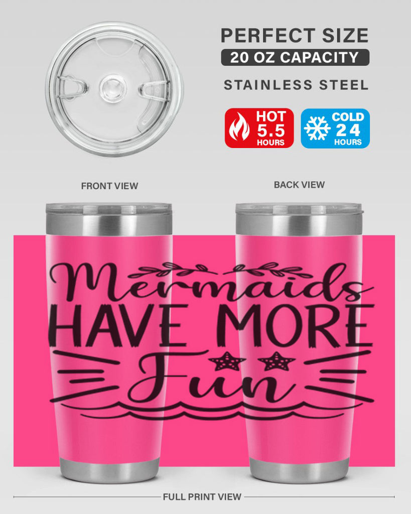Mermaids Have More Fun 489#- mermaid- Tumbler