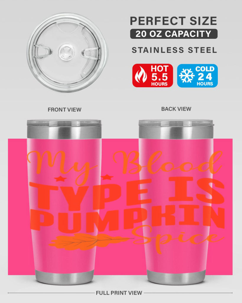 My Blood Type Is Pumpkin Spice Design 433#- fall- Tumbler