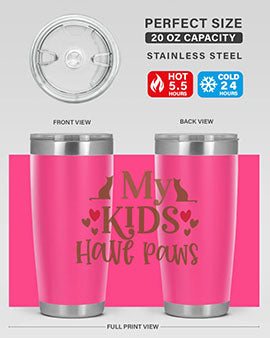 My Kids Have Paws Style 22#- cat- Tumbler