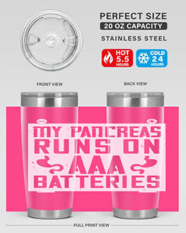 My Pancreas Runs On Aaa Batteries Style 20#- diabetes- Tumbler