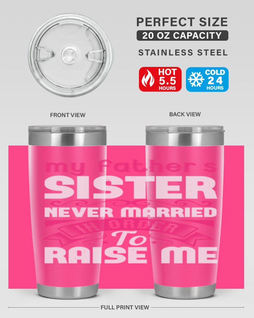 My fathers sister never married in order to raise me Style 34#- aunt- Tumbler