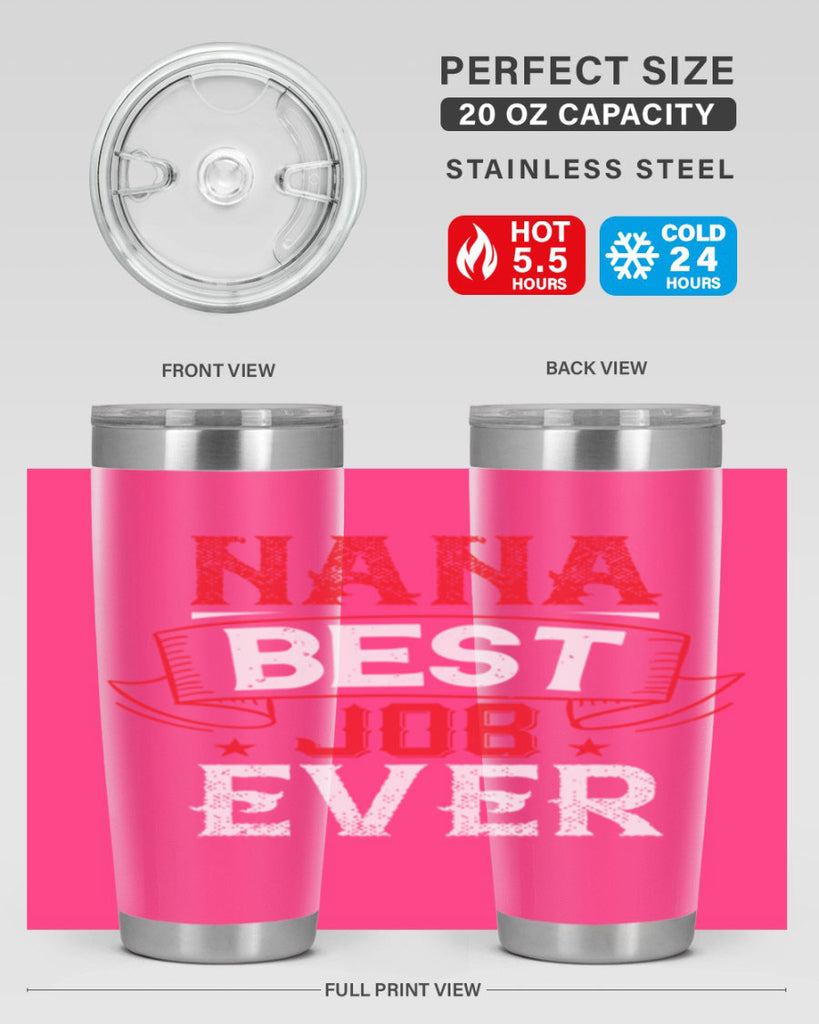 NANA BEST JOB EVER 11#- grandma - nana- Tumbler