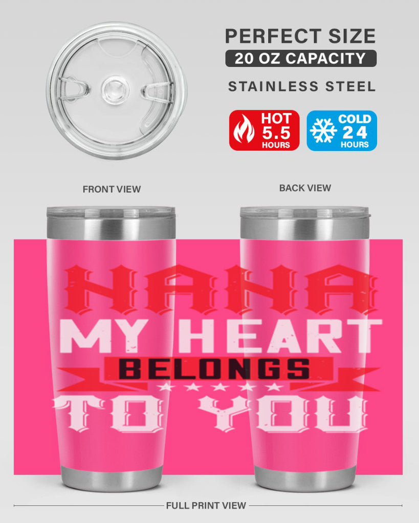 NANA MY HEART BELONGS TO YOU 101#- grandma - nana- Tumbler