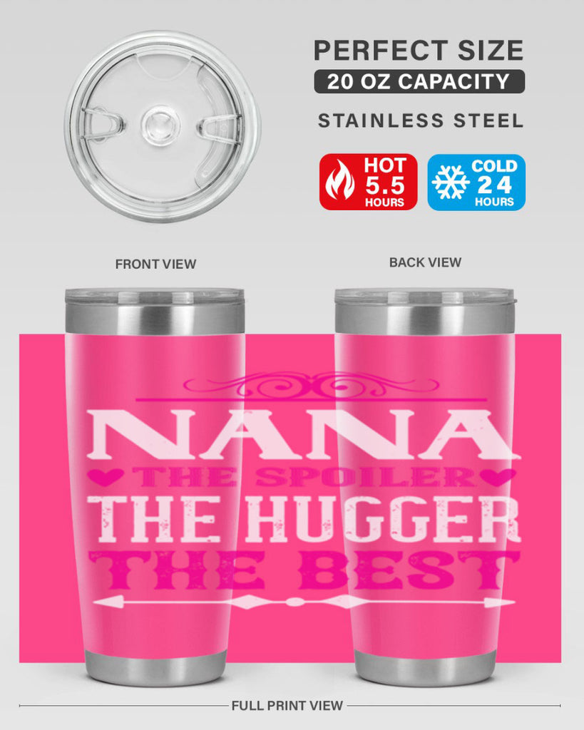 NANA the spoiler the hugger the best 6#- grandma - nana- Tumbler